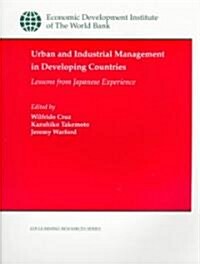 Urban and Industrial Management in Developing Countries: Lessons from Japanese Experience (Paperback)