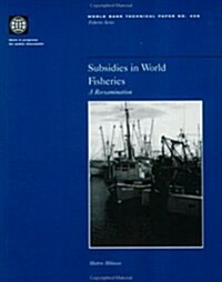 Subsidies in World Fisheries: A Reexamination (Paperback)