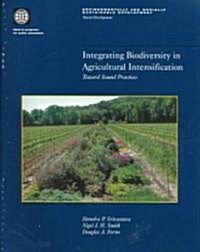 Integrating Biodiversity in Agricultural Intensification: Toward Sound Practices (Paperback)