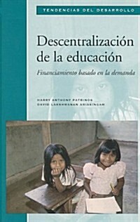 Decentralization of Education: Demand-Side Financing (Paperback)