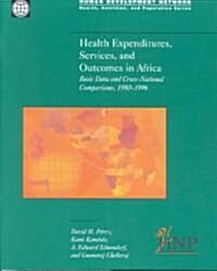 Health Expenditures, Services, and Outcomes in Africa (Paperback)