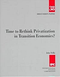 Time to Rethink Privatization in Transition Economies? (Paperback)