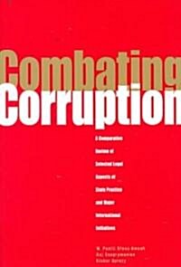 Combating Corruption: A Comparative Review of Selected Legal Aspects of State Practice and International Initiatives (Paperback)