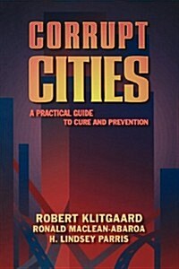 Corrupt Cities: A Practical Guide to Cure and Prevention (Paperback)