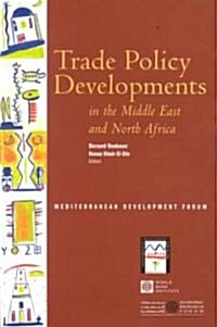 Trade Policy Developments in the Middle East and North Africa (Paperback)
