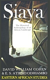 Siaya: The Historical Anthropology of an African Landscape (Paperback)