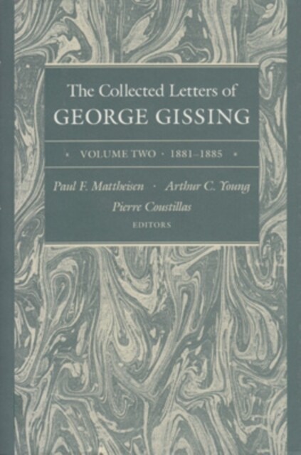 The Collected Letters of George Gissing Volume 2: 1881-1885 Volume 2 (Hardcover)
