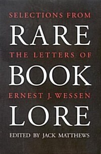 Rare Book Lore: Selections from the Letters of Ernest J. Wessen (Hardcover)