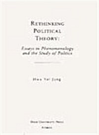 Rethinking Political Theory, Volume 18: Essays in Phenomenology & the Study (Hardcover)