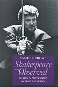 Shakespeare Observed: Studies in Performance on Stage and Screen (Paperback)