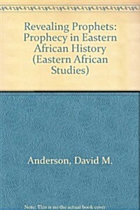 Revealing Prophets: Prophecy in Eastern African History (Hardcover)