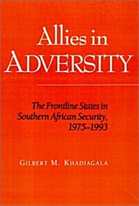Allies in Adversity: The Frontline States in Southern African Security, 1975-1993 (Hardcover)
