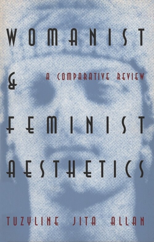 Womanist and Feminist Aesthetics: A Comparative Review (Hardcover)