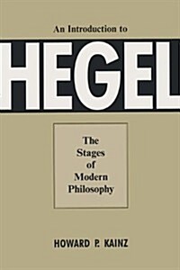 An Introduction to Hegel: The Stages of Modern Philosophy (Hardcover)