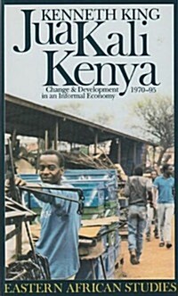 Jua Kali Kenya: Change and Development in an Informal Economy, 1970-1995 (Paperback)