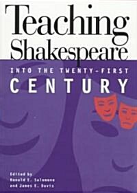 Teaching Shakespeare into the Twenty-First Century (Paperback)