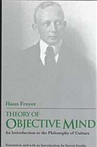 Theory of Objective Mind: An Introduction to the Philosophy of Culture Volume 25 (Hardcover)