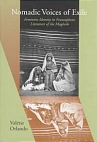 Nomadic Voices of Exile: Feminine Identity in Francophone Literature of the Maghreb (Hardcover)