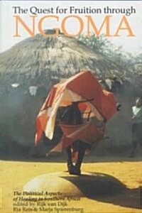 The Quest for Fruition Through Ngoma: The Political Aspects of Healing in Southern Africa (Paperback)