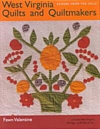 West Virginia Quilts and Quiltmakers: Echoes from the Hills (Hardcover)