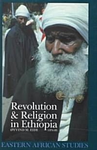 Revolution and Religion in Ethiopia: The Growth and Persecution of the Mekane Yesus Church, 1974-85 (Hardcover, 2)