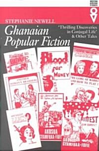 Ghanaian Popular Fiction: Thrilling Discoveries in Conjugal Life and Other Tales (Paperback)