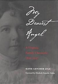 My Dearest Angel: A Virginia Family Chronicle, 1895-1947 (Hardcover)