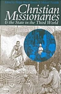 Christian Missionaries and the State in the Third World: In Third World (Paperback)