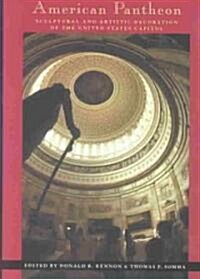 American Pantheon: Sculptural and Artistic Decoration of the United States Capitol (Hardcover)