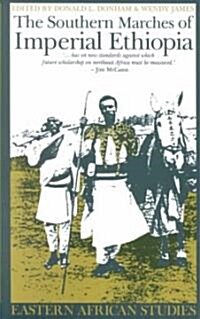 The Southern Marches of Imperial Ethiopia: Essays in History & Social Anthropology (Paperback)