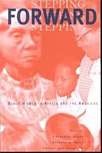 Stepping Forward: Black Women in Africa and the Americas (Paperback)