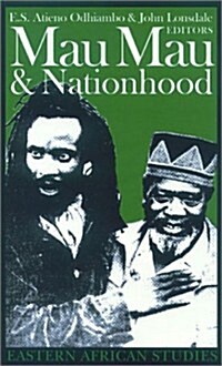 Mau Mau and Nationhood: Arms, Authority, and Narration (Hardcover)