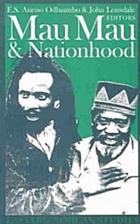 Mau Mau and Nationhood: Arms, Authority, and Narration (Paperback)