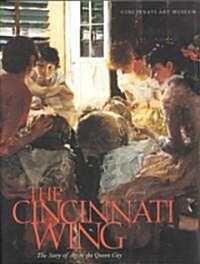 The Cincinnati Wing: The Story of Art in the Queen City (Paperback)