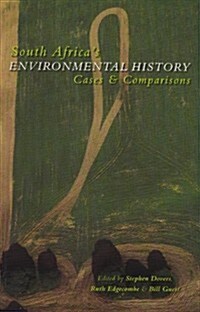 South Africas Environmental History: Cases and Comparisons (Paperback)