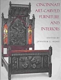 Cincinnati Art-Carved Furniture and Interiors (Hardcover)