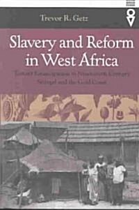 Slavery & Reform in West Africa: Toward Emancipation in Nineteenth-Century (Paperback)