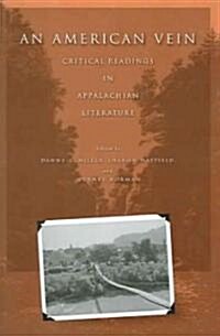 An American Vein: Critical Readings in Appalachian Literature (Paperback)