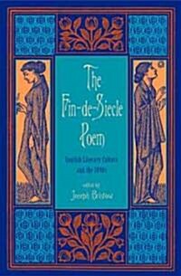 The Fin-de-Si?le Poem: English Literary Culture and the 1890s (Paperback)