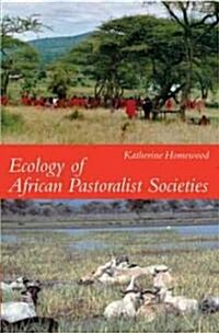 Ecology of African Pastoralist Societies (Hardcover, 1st)