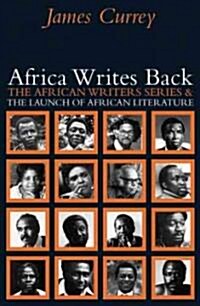 Africa Writes Back: The African Writers Series and the Launch of African Literature (Hardcover)