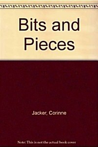 Bits and Pieces (Paperback)