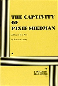 The Captivity of Pixie Shedman (Paperback)