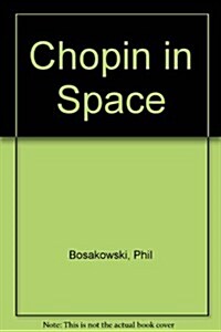 Chopin in Space (Paperback)