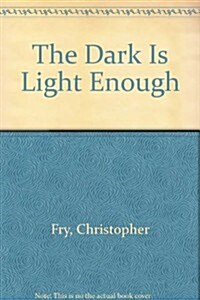The Dark Is Light Enough (Paperback)