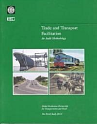 Trade and Transport Facilitation: An Audit Methodology (Paperback)