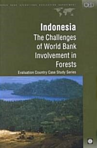 Indonesia: The Challenges of World Bank Involvement in Forests (Paperback)