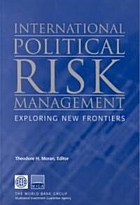 International Political Risk Management: Exploring New Frontiers (Paperback)