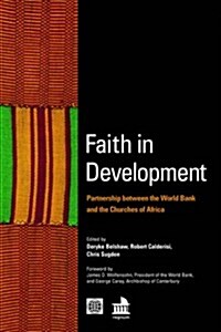 Faith in Development: Partnership Between the World Bank and the Churches of Africa (Paperback)