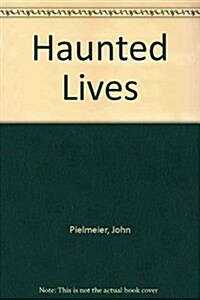 Haunted Lives (Paperback)
